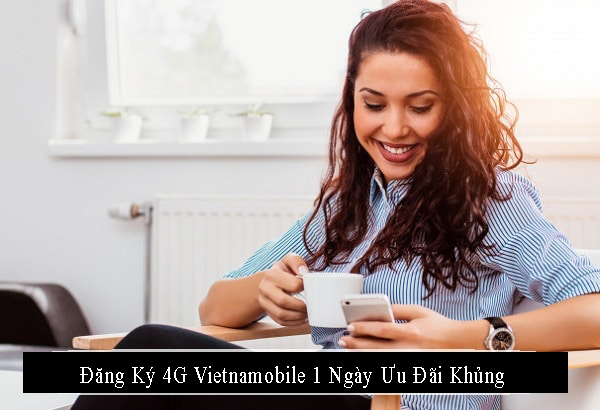 Cách đăng ký gói cước 4G Vietnamobile 1 ngày giá rẻ, tốc độ cao 2024