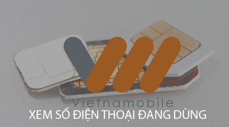 Cách xem số điện thoại Vietnamobile đang dùng nhanh nhất!