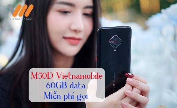 Đăng ký gói M50D Vietnamobile chỉ với 50k nhận ưu đãi 60GB data + Free gọi