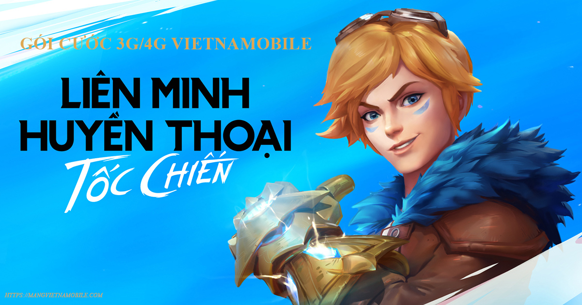 Đăng ký gói cước Tốc Chiến Vietnamobile chơi game không sợ LAG