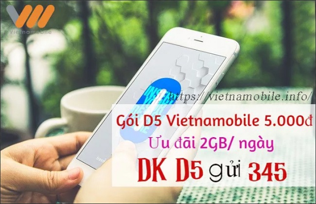 Đăng ký gói D5 Vietnamobile chỉ 5.000đ/ ngày nhận ngay ưu đãi 4GB