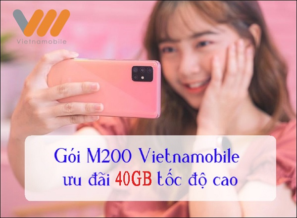 Gói cước M200 Vietnamobile ưu đãi lên đến 40GB, chỉ với 200K/ tháng