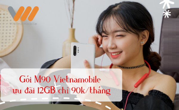 Đăng ký gói M90 Vietnamobile ưu đãi 12GB trọn gói chỉ với 90K/ tháng