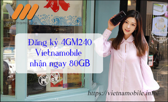 Đăng ký gói 4GM240 Vietnamobile tận hưởng ngay 80GB DATA