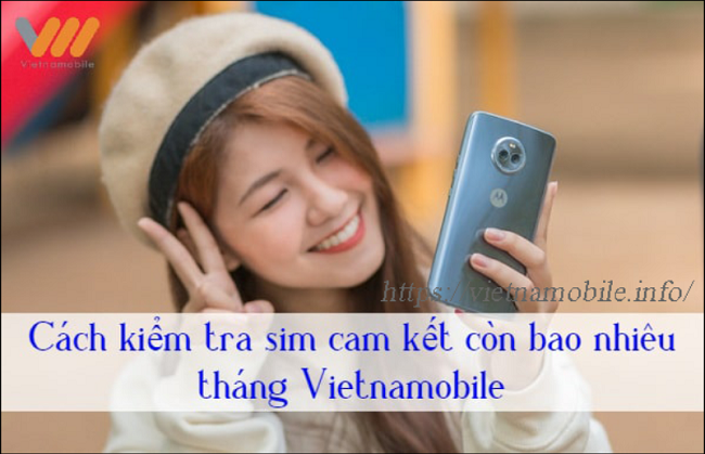 3 Cách kiểm tra SIM CAM KẾT Vietnamobile còn bao nhiêu tháng