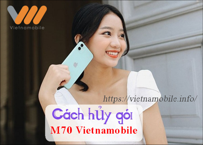 Cách hủy gói M70 Vietnamobile tiết kiệm 70.000đ/ tháng