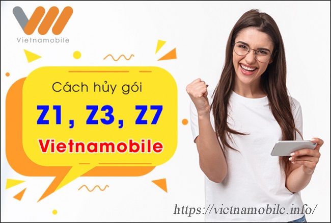 Cách hủy gói Z1, Z3, Z7 Vietnamobile tiết kiệm tối đa chi phí