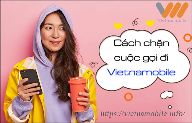 Đăng ký chặn cuộc gọi Vietnamobile – Dịch vụ Call Blocking