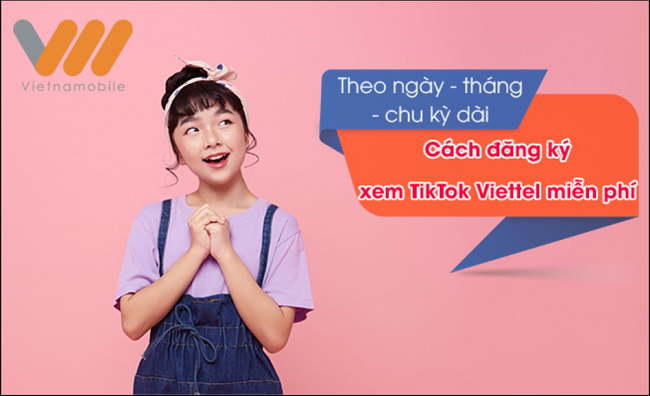 Đăng ký xem TikTok miễn phí Vietnamobile không tốn data