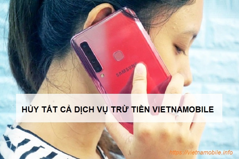 Cách hủy tất cả dịch vụ trừ tiền Vietnamobile 2026